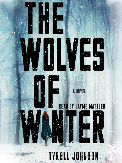 Title details for The Wolves of Winter by Tyrell Johnson - Available